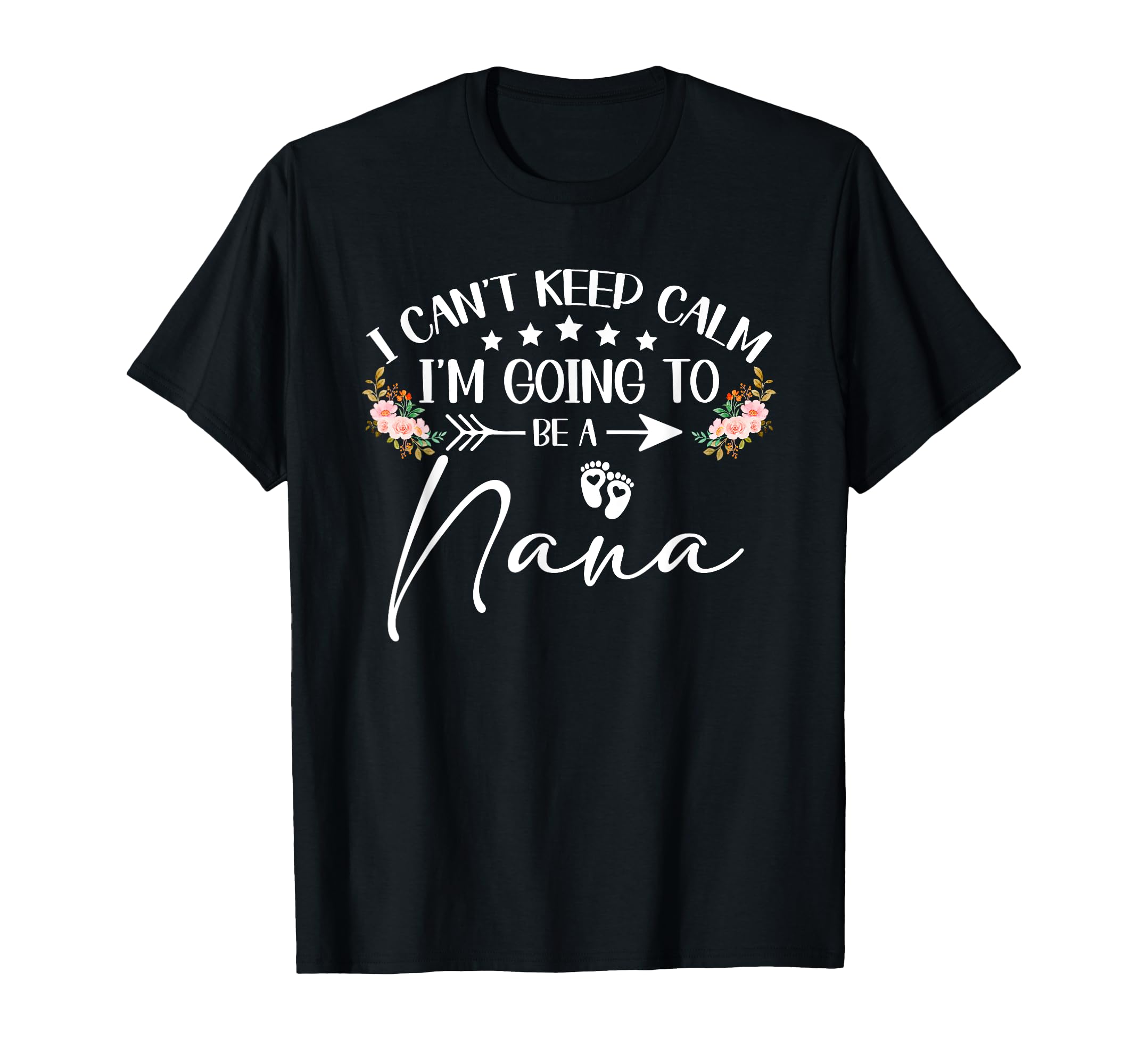 I Cant Keep Calm Im Going To Be Nana T-Shirt - Minimalist Print Unisex - T-Shirt, Sweatshirt, Hoodie