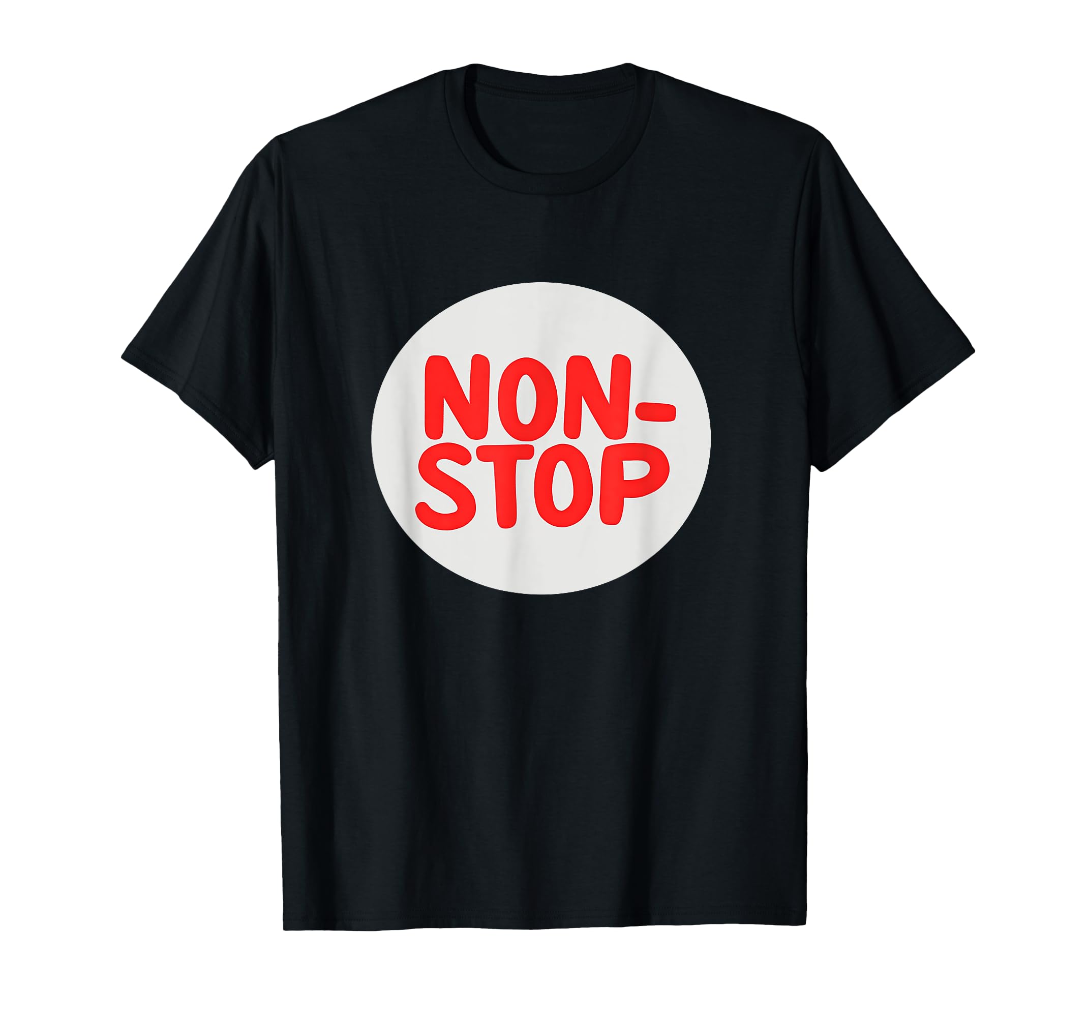 Keep Going And Non Stop This T-Shirt - Streetwear Style Men Women - T-Shirt, Sweatshirt, Hoodie
