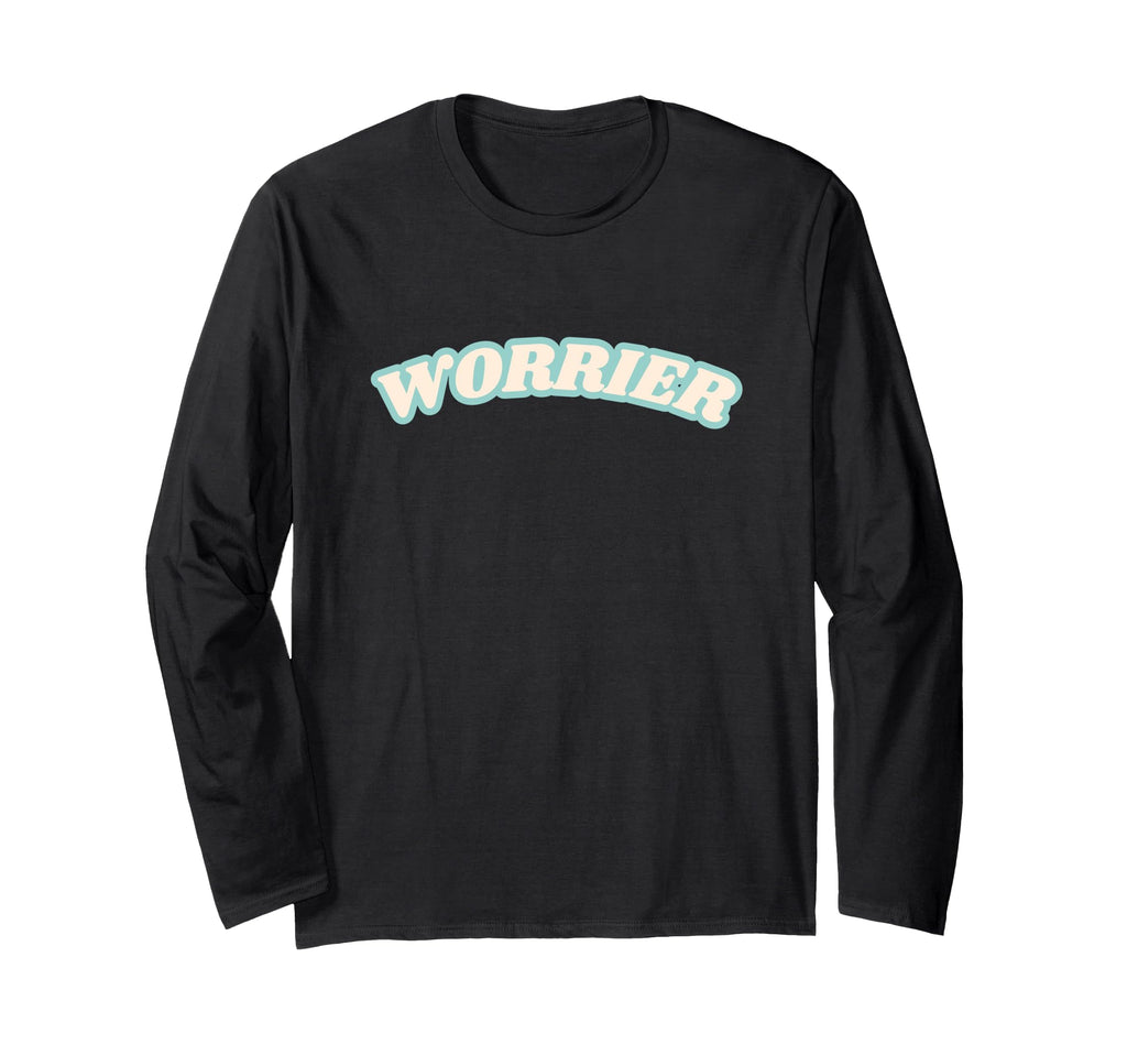 Worrier Overthinker Funny T-Shirt - Custom Art Print Men Women - T-Shirt, Sweatshirt, Hoodie