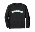 Worrier Overthinker Funny T-Shirt - Custom Art Print Men Women - T-Shirt, Sweatshirt, Hoodie