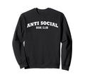 Anti Social Book Club Funny Sweatshirt - Casual Everyday Wear Unisex - T-Shirt, Sweatshirt, Hoodie