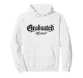 Graduated Still Stupid Gothic Hoodie - Streetwear Style for Adults - T-Shirt, Sweatshirt, Hoodie