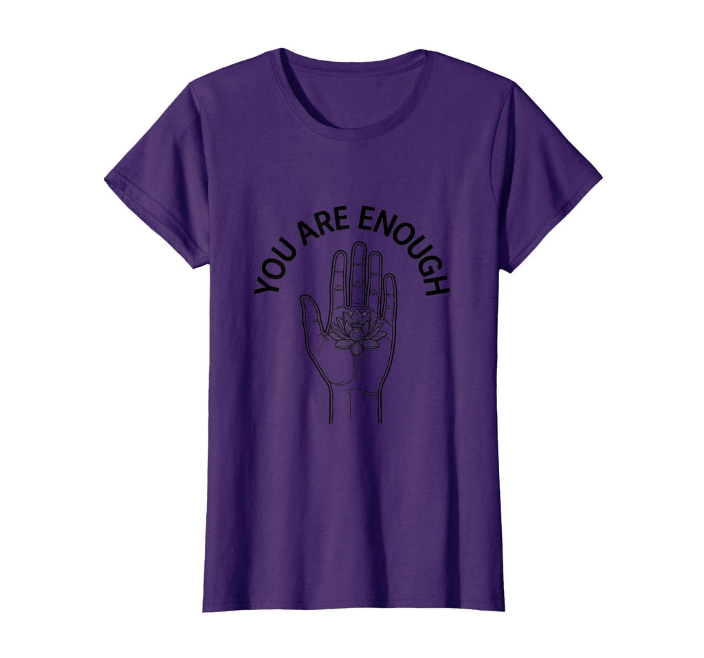 You Are Enough Mental Health T-Shirt - Casual Everyday Wear Men Women - T-Shirt, Sweatshirt, Hoodie