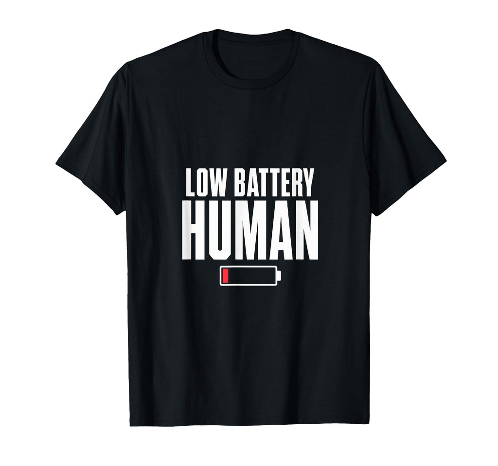 Low Battery Human T-Shirt - Trendy Graphic Men Women - T-Shirt, Sweatshirt, Hoodie