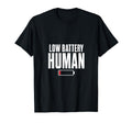 Low Battery Human T-Shirt - Trendy Graphic Men Women - T-Shirt, Sweatshirt, Hoodie