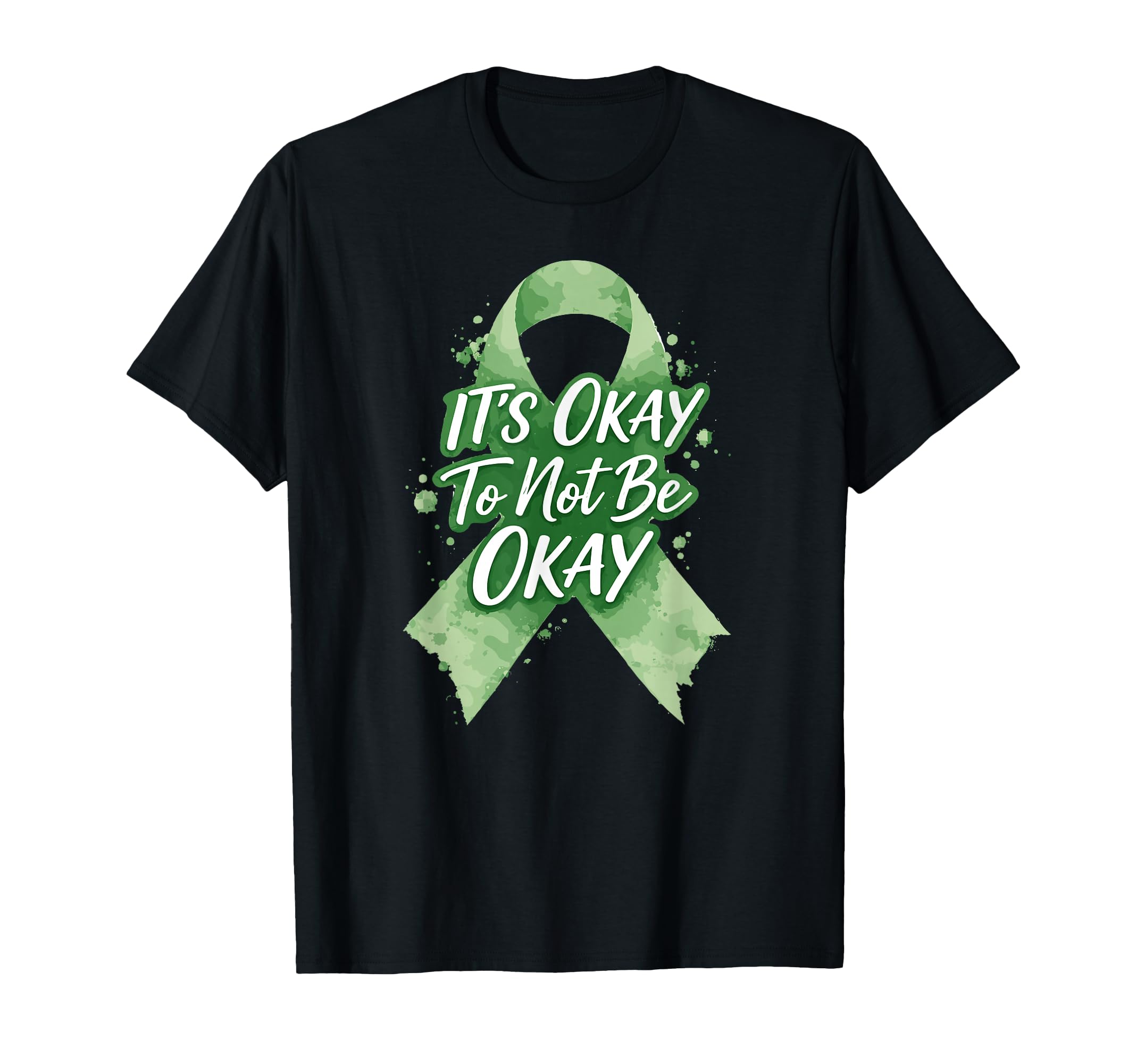 Its Okay To Not Be Okay Green T-Shirt - Fun Novelty Design Men Women - T-Shirt, Sweatshirt, Hoodie