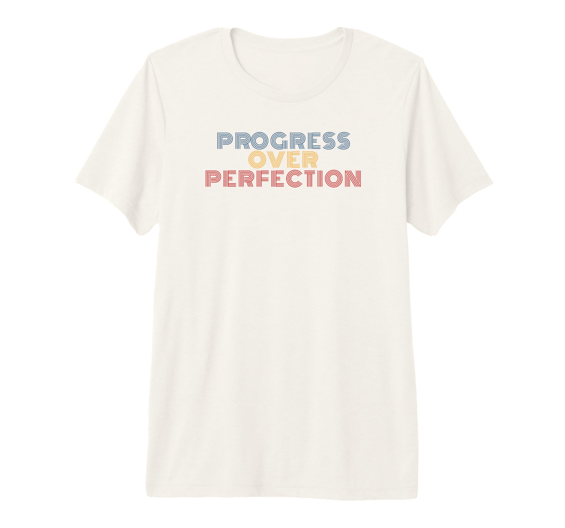 Progress Over Perfection 70S Tri T-Shirt - Fun Novelty Design Men Women - T-Shirt, Sweatshirt, Hoodie