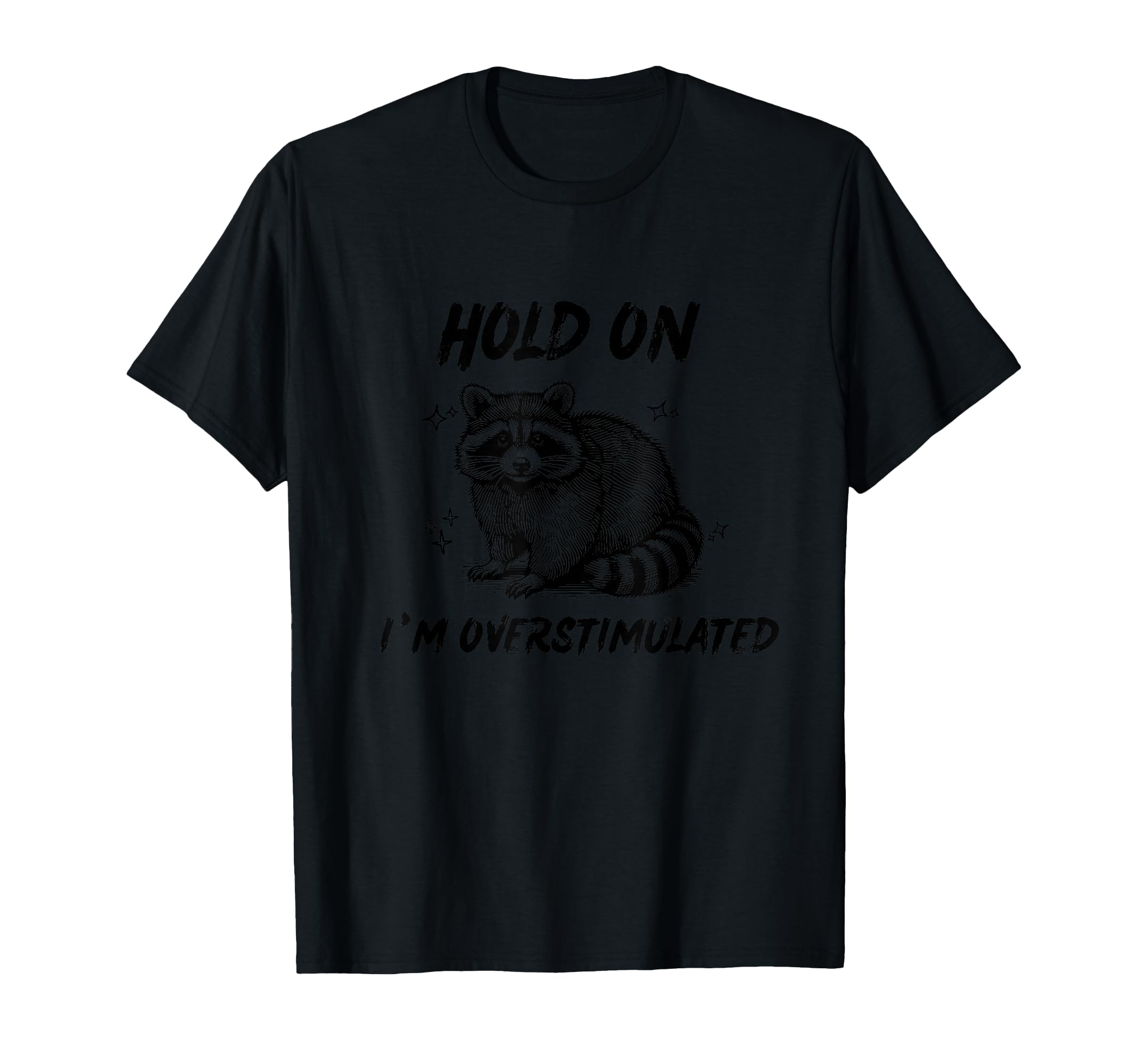 Raccoon Vibes Relaxation Overstimulation T-Shirt - Custom Art Print Unisex - T-Shirt, Sweatshirt, Hoodie