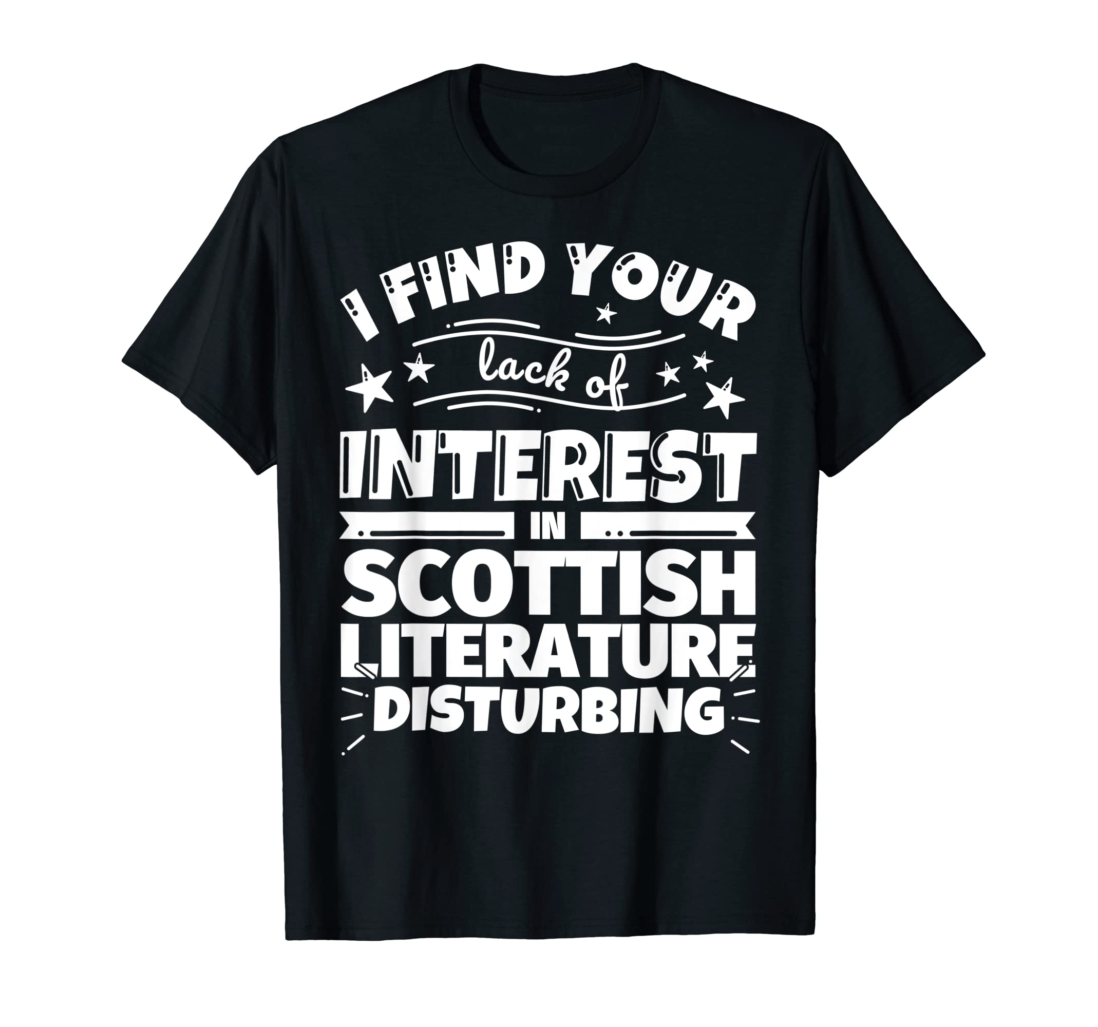 Scottish Literature Funny Lack T-Shirt - Casual Everyday Wear for Adults - T-Shirt, Sweatshirt, Hoodie