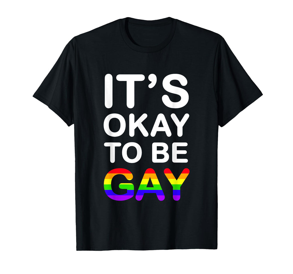 Its Okay To Be Gay T-Shirt - Minimalist Print Unisex - T-Shirt, Sweatshirt, Hoodie