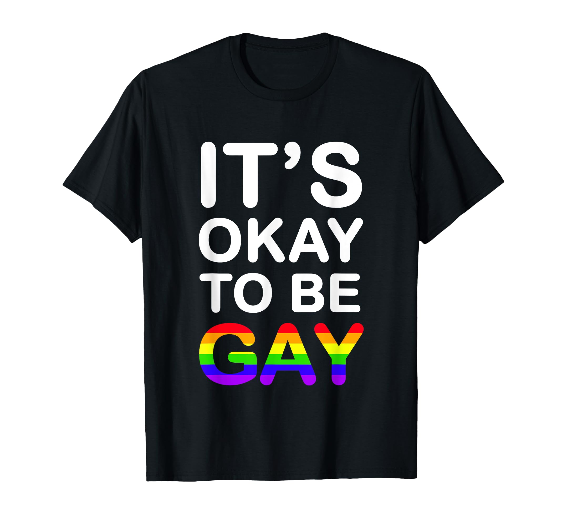 Its Okay To Be Gay T-Shirt - Minimalist Print Unisex - T-Shirt, Sweatshirt, Hoodie