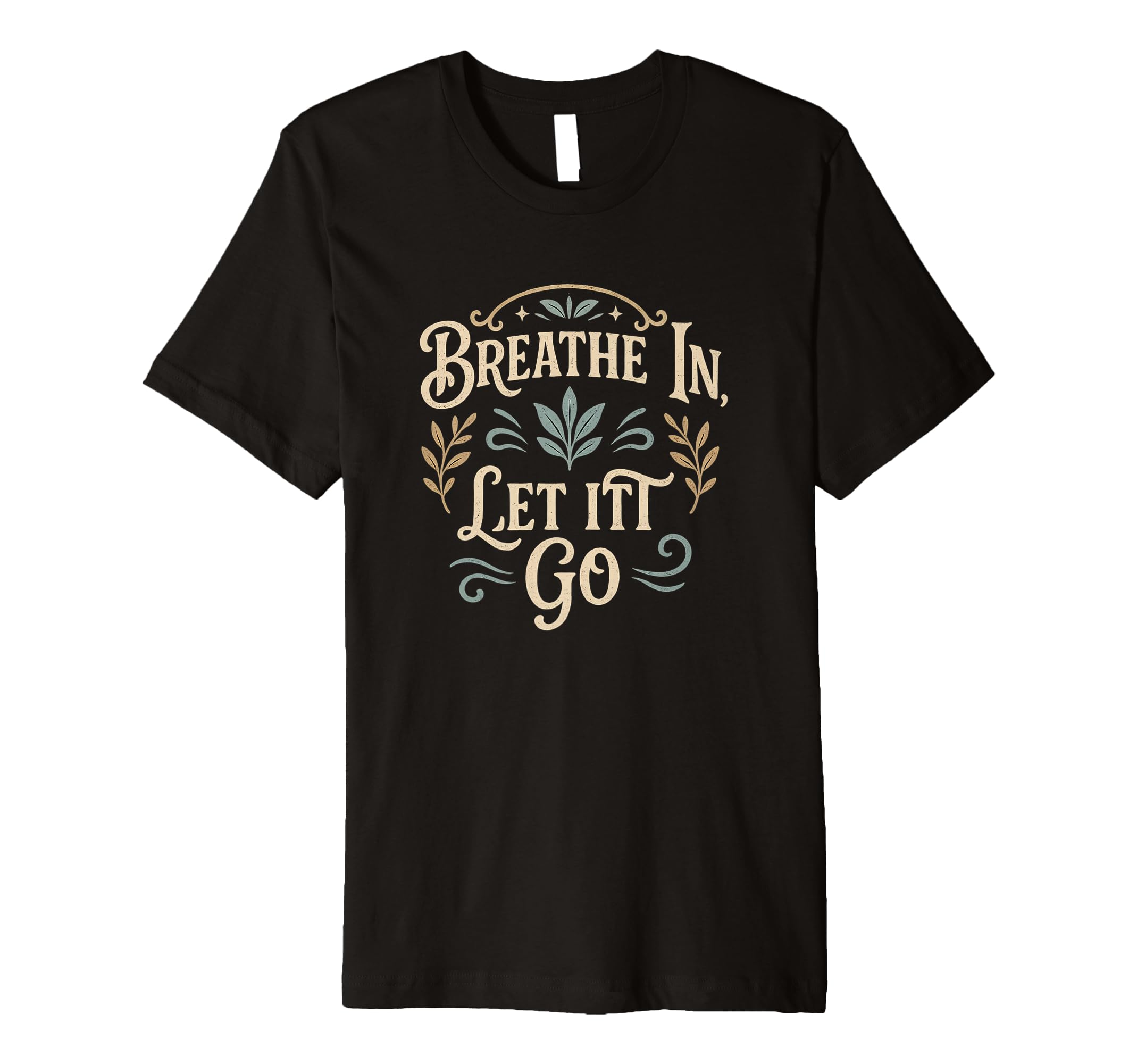 Yoga Meditation Breath And Let It Go T-Shirt - Minimalist Print for Adults - T-Shirt, Sweatshirt, Hoodie