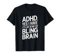Adhd Yes I Have Its Like Bling Bling T-Shirt - Aesthetic Graphic Men Women - T-Shirt, Sweatshirt, Hoodie