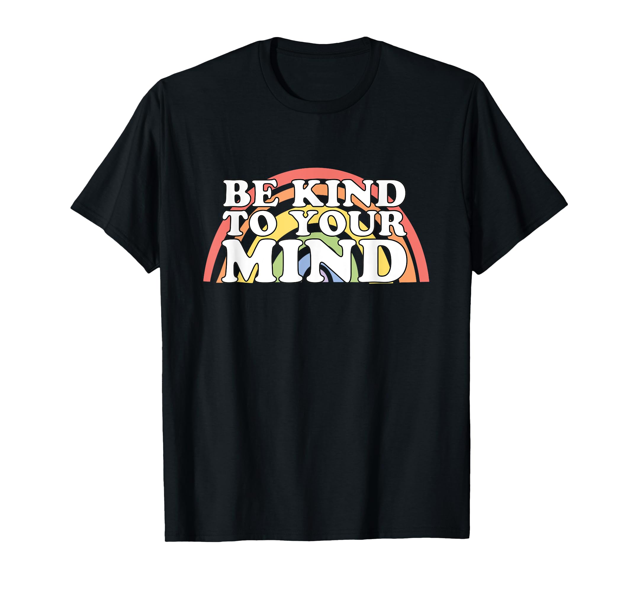 Be Kind To Your Mind Mental Health T-Shirt - Custom Art Print for Adults - T-Shirt, Sweatshirt, Hoodie
