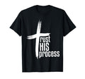 Trust His Process T-Shirt - Fun Novelty Design for Adults - T-Shirt, Sweatshirt, Hoodie