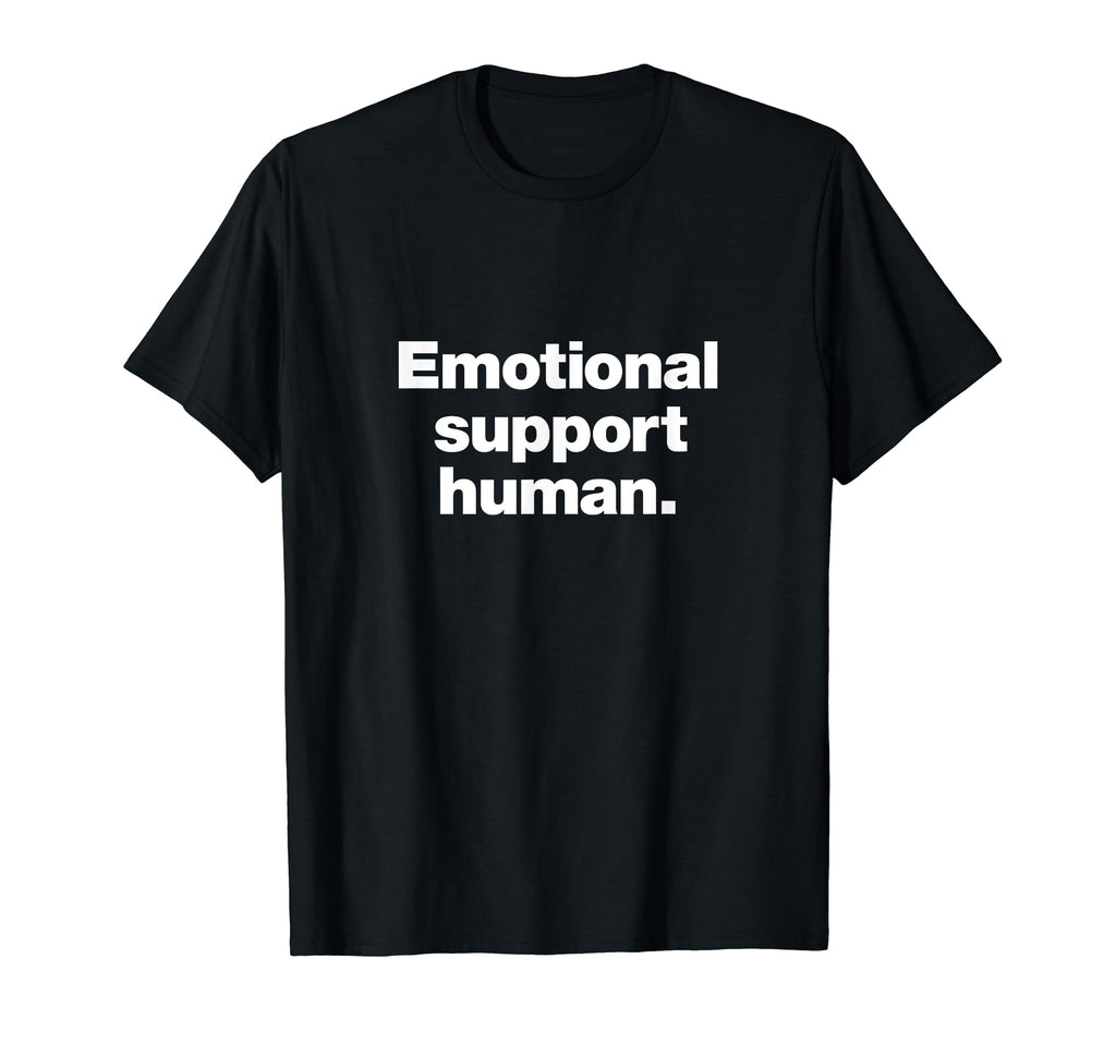 That Says Emotional Support Human T-Shirt - Streetwear Style for Adults - T-Shirt, Sweatshirt, Hoodie