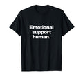 That Says Emotional Support Human T-Shirt - Streetwear Style for Adults - T-Shirt, Sweatshirt, Hoodie