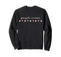 Psych Nurse Valentines Day Psychiatric Sweatshirt - Unique Graphic Unisex - T-Shirt, Sweatshirt, Hoodie