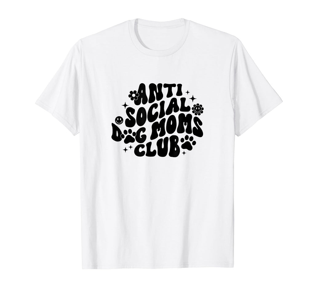 Anti Social Dog Moms Club Groovy T-Shirt - Trendy Graphic Men Women - T-Shirt, Sweatshirt, Hoodie