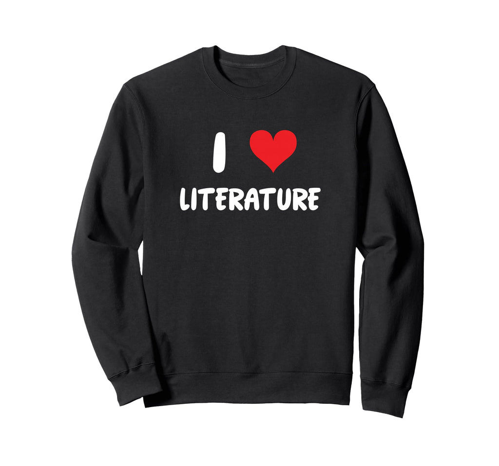 I Love Literature Heart Books Sweatshirt - Fun Novelty Design Men Women - T-Shirt, Sweatshirt, Hoodie