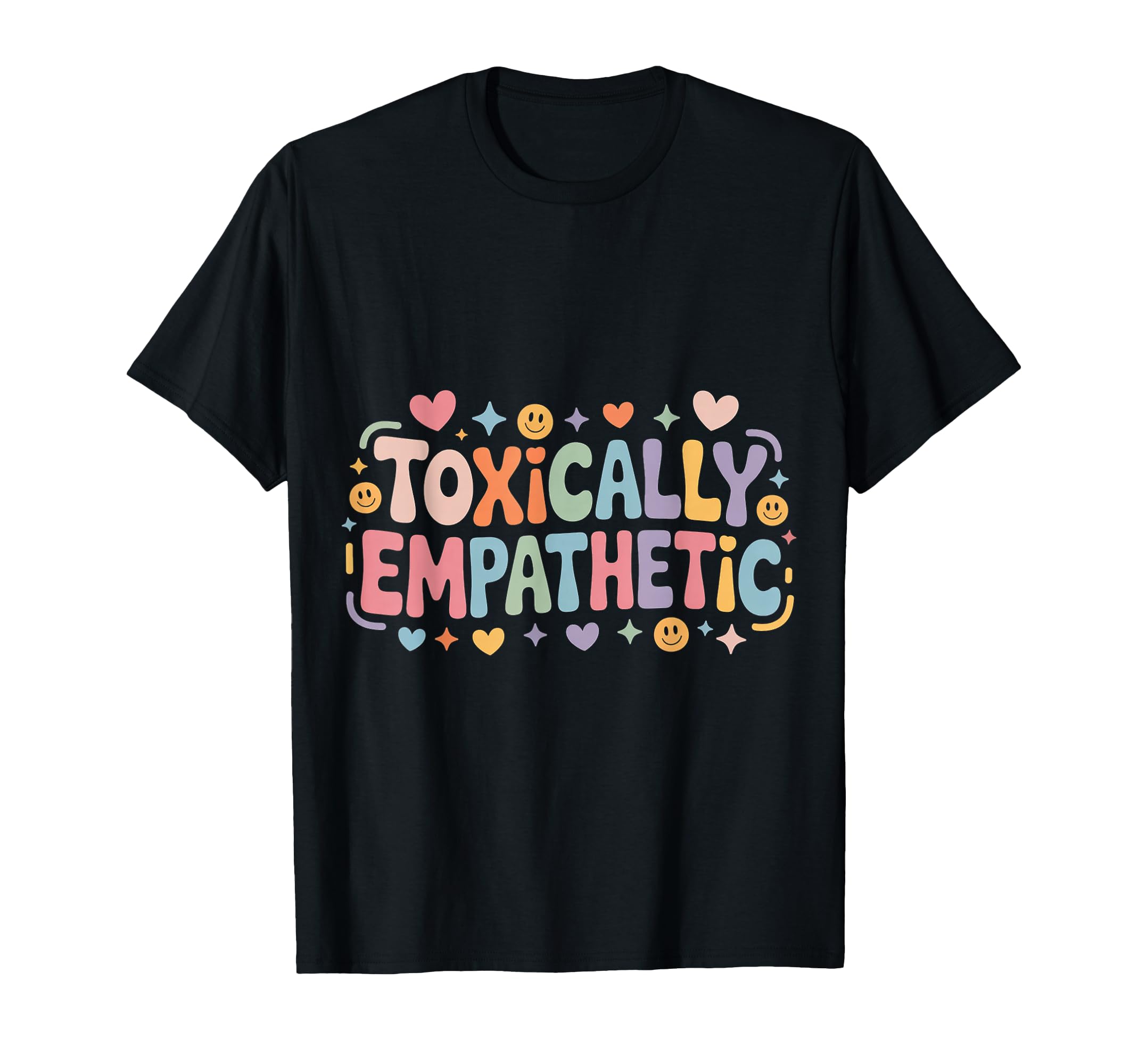 Toxically Empathetic Burnout Awareness T-Shirt - Unique Graphic Unisex - T-Shirt, Sweatshirt, Hoodie