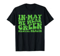 Groovy May I Wear Green Mental Health T-Shirt - Streetwear Style Unisex - T-Shirt, Sweatshirt, Hoodie