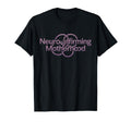 Neurodivergent Mom Neuro Affirming T-Shirt - Minimalist Print for Adults - T-Shirt, Sweatshirt, Hoodie