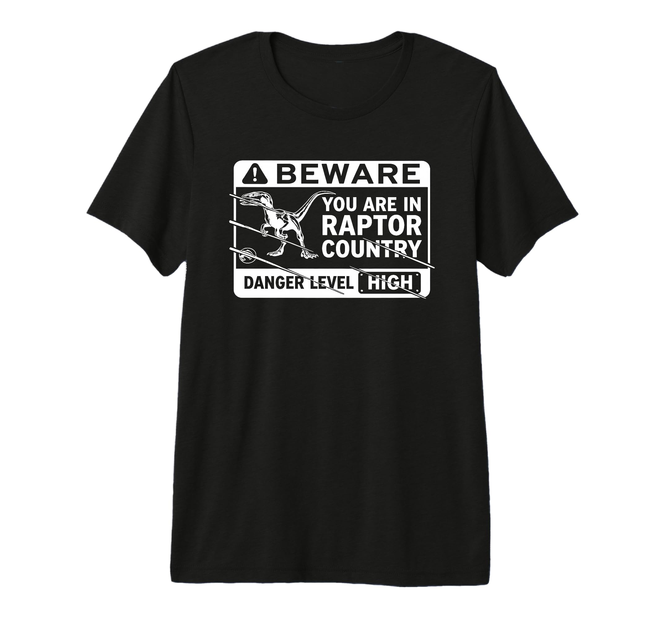 Beware You Are Raptor Country Danger T-Shirt - Minimalist Print Unisex - T-Shirt, Sweatshirt, Hoodie