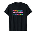 Progress Over Perfection Inspirational T-Shirt - Trendy Graphic Unisex - T-Shirt, Sweatshirt, Hoodie