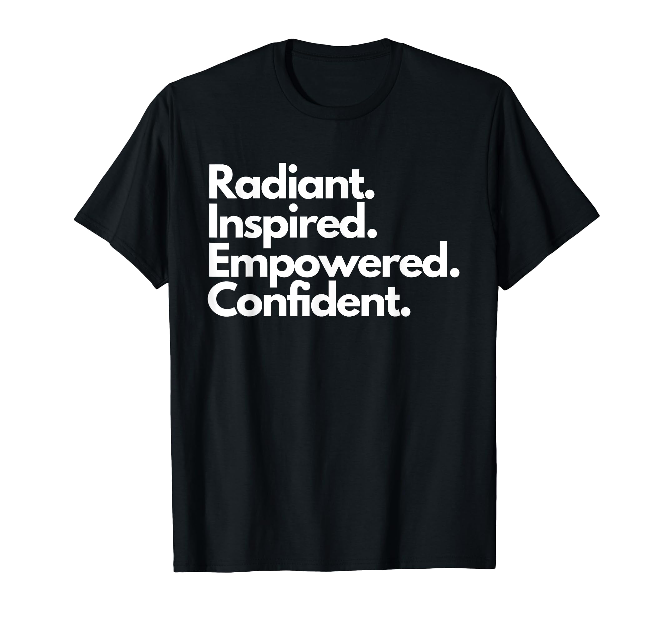 Radiant Confidence Radiant Inspired T-Shirt - Trendy Graphic Unisex - T-Shirt, Sweatshirt, Hoodie