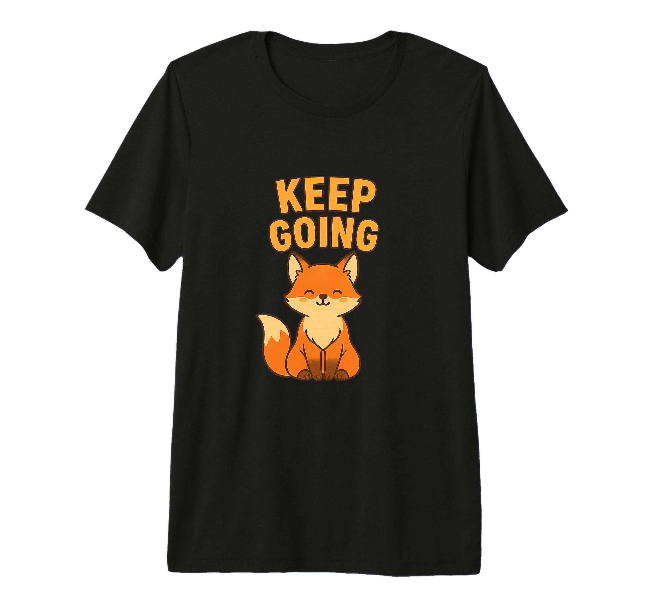 Keep Going Fox Encouraging Positive T-Shirt - Trendy Graphic Unisex - T-Shirt, Sweatshirt, Hoodie