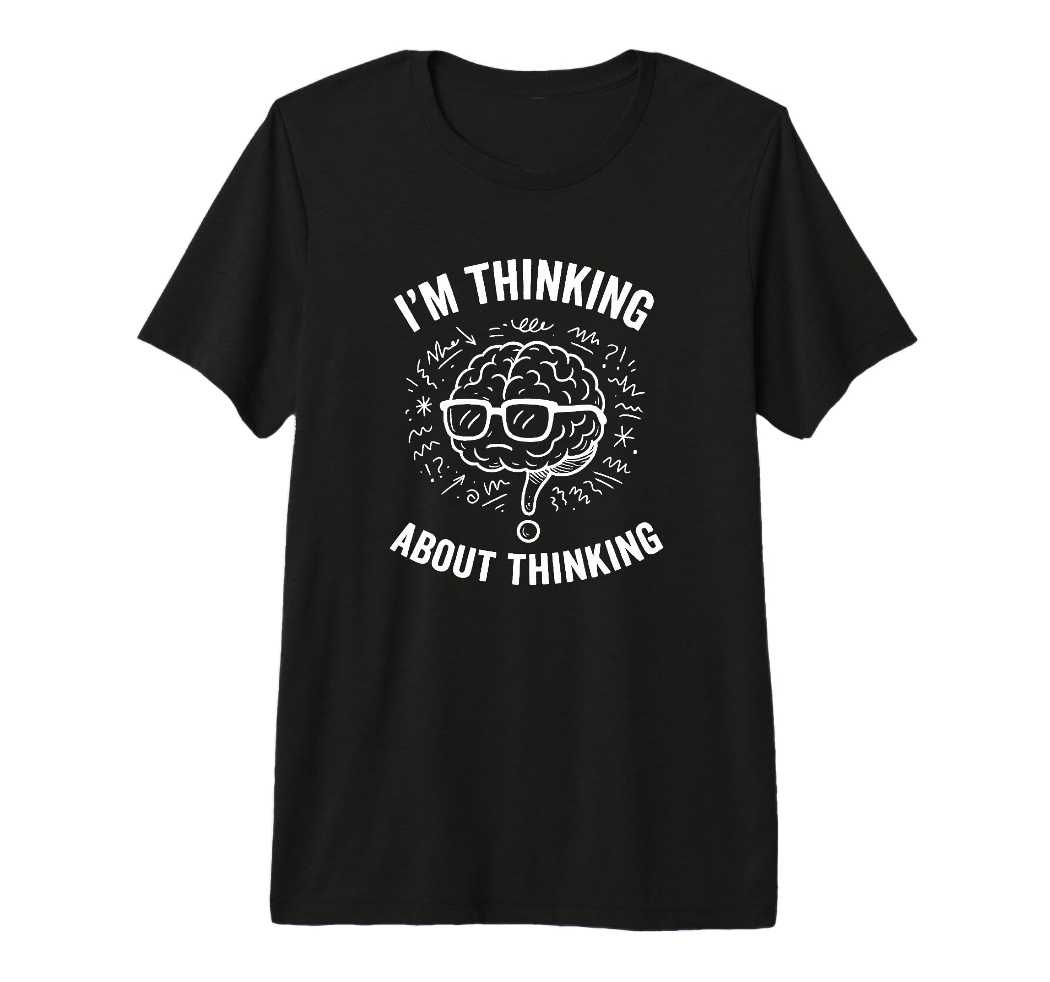 Im Thinking About Thinking Overthinker T-Shirt - Minimalist Print Unisex - T-Shirt, Sweatshirt, Hoodie