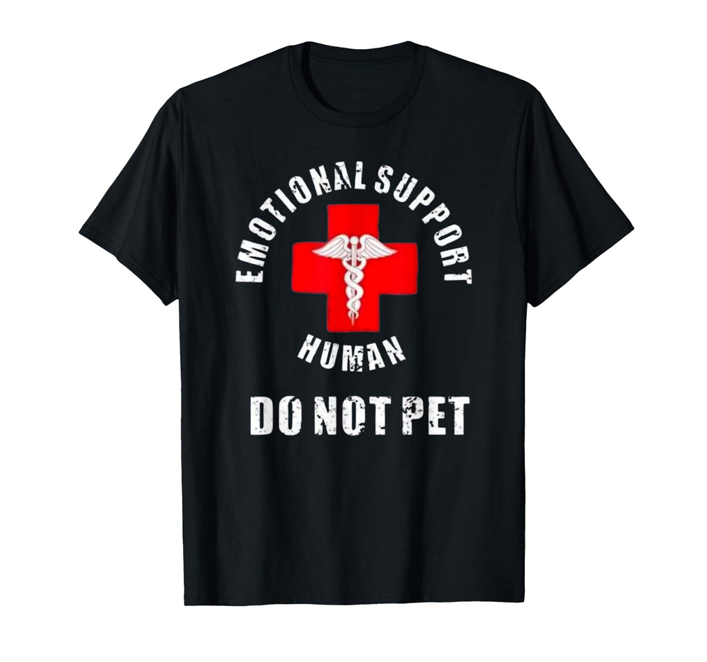 Funny Emotional Support Human Do Not T-Shirt - Aesthetic Graphic Men Women - T-Shirt, Sweatshirt, Hoodie