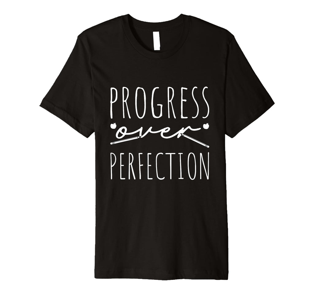 Progress Over Perfection Back To T-Shirt - Casual Everyday Wear for Adults - T-Shirt, Sweatshirt, Hoodie