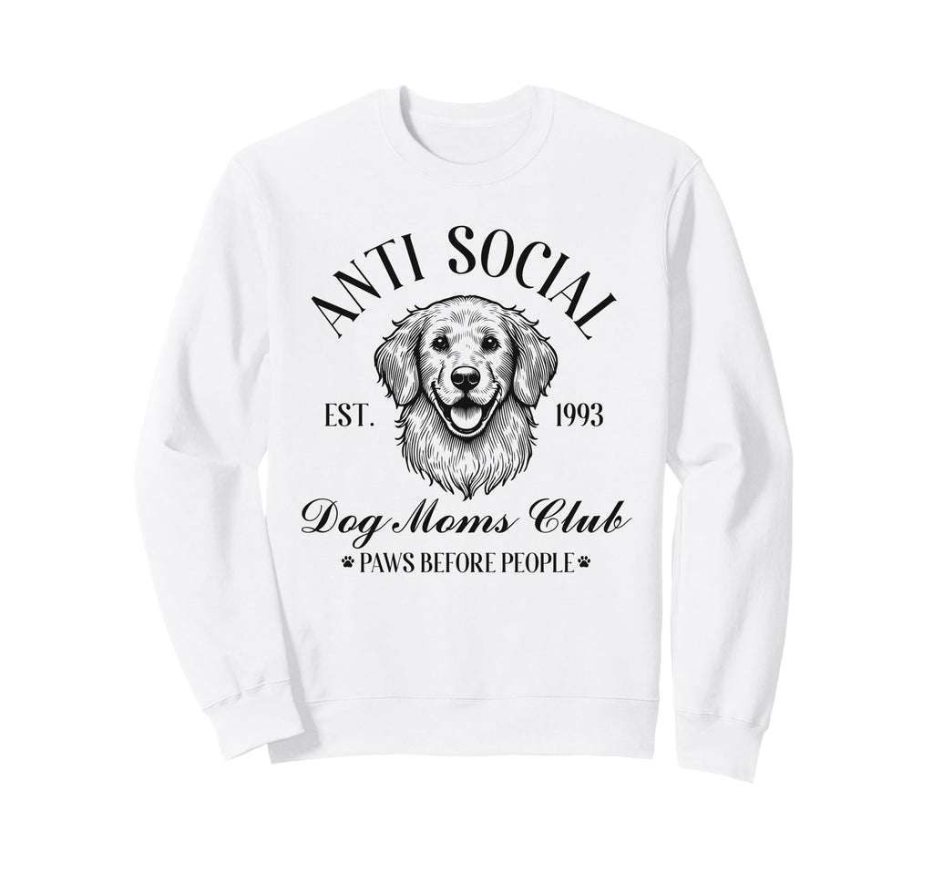 Antisocial Dog Moms Club Funny Sweatshirt - Aesthetic Graphic Men Women - T-Shirt, Sweatshirt, Hoodie