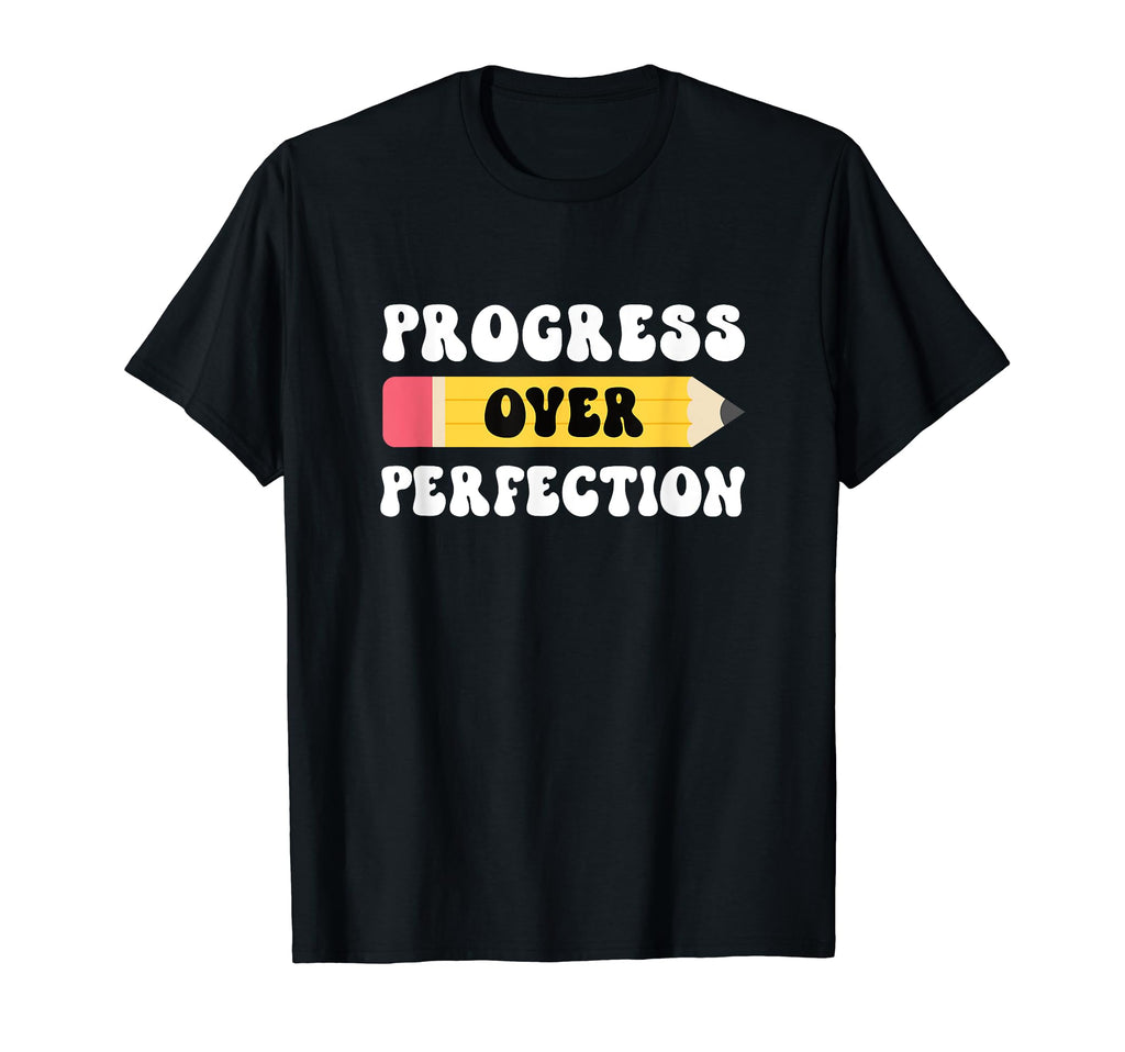 Progress Over Perfection Motivational T-Shirt - Trendy Graphic Men Women - T-Shirt, Sweatshirt, Hoodie