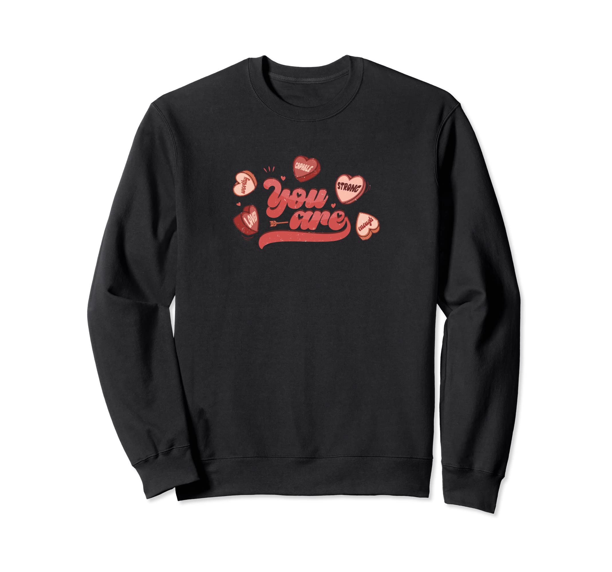 You Are Worthy Capable Strong And Sweatshirt - Novelty Apparel Men Women - T-Shirt, Sweatshirt, Hoodie