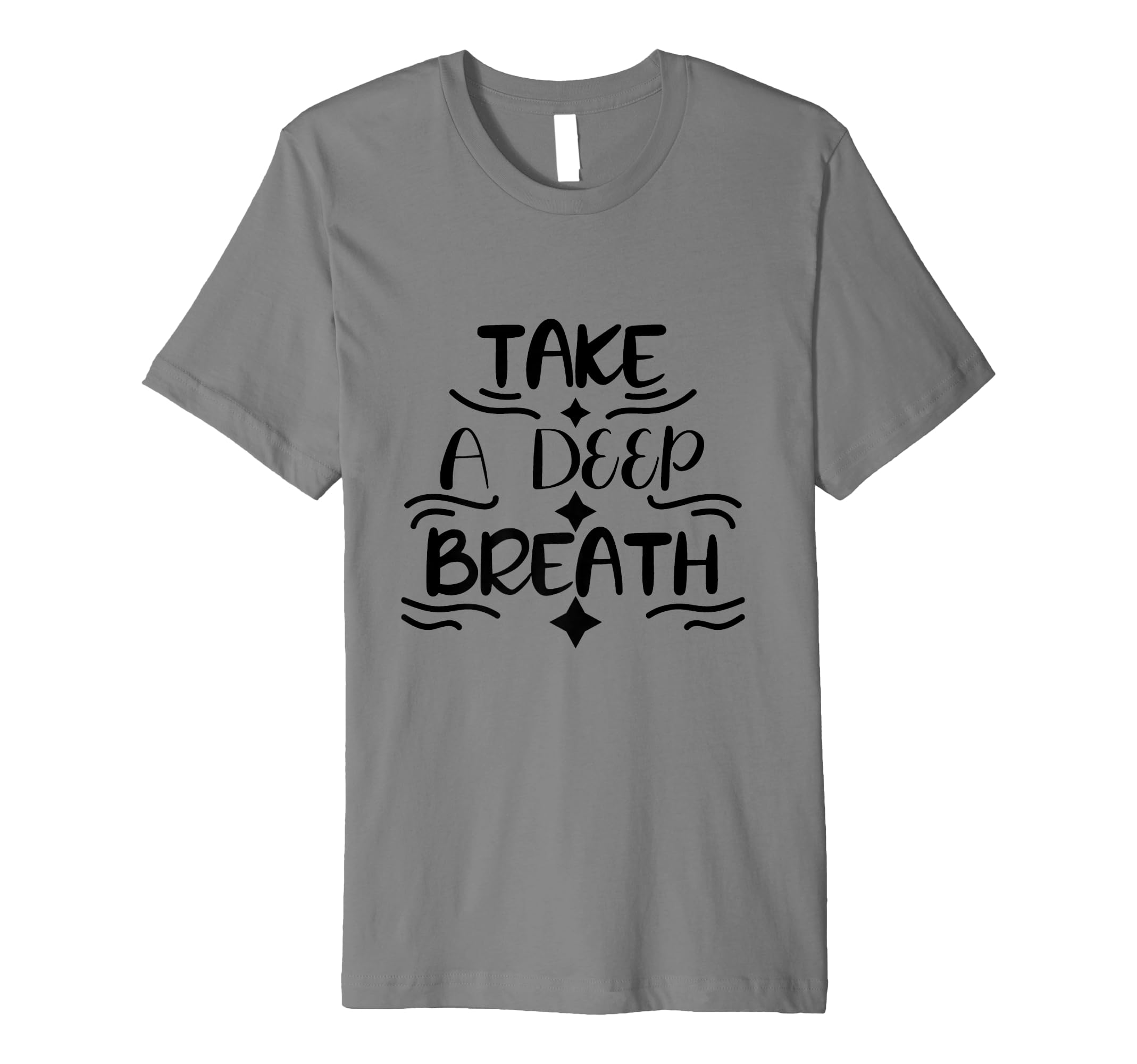 Take Deep Breath Strong Heartbeat T-Shirt - Custom Art Print Men Women - T-Shirt, Sweatshirt, Hoodie