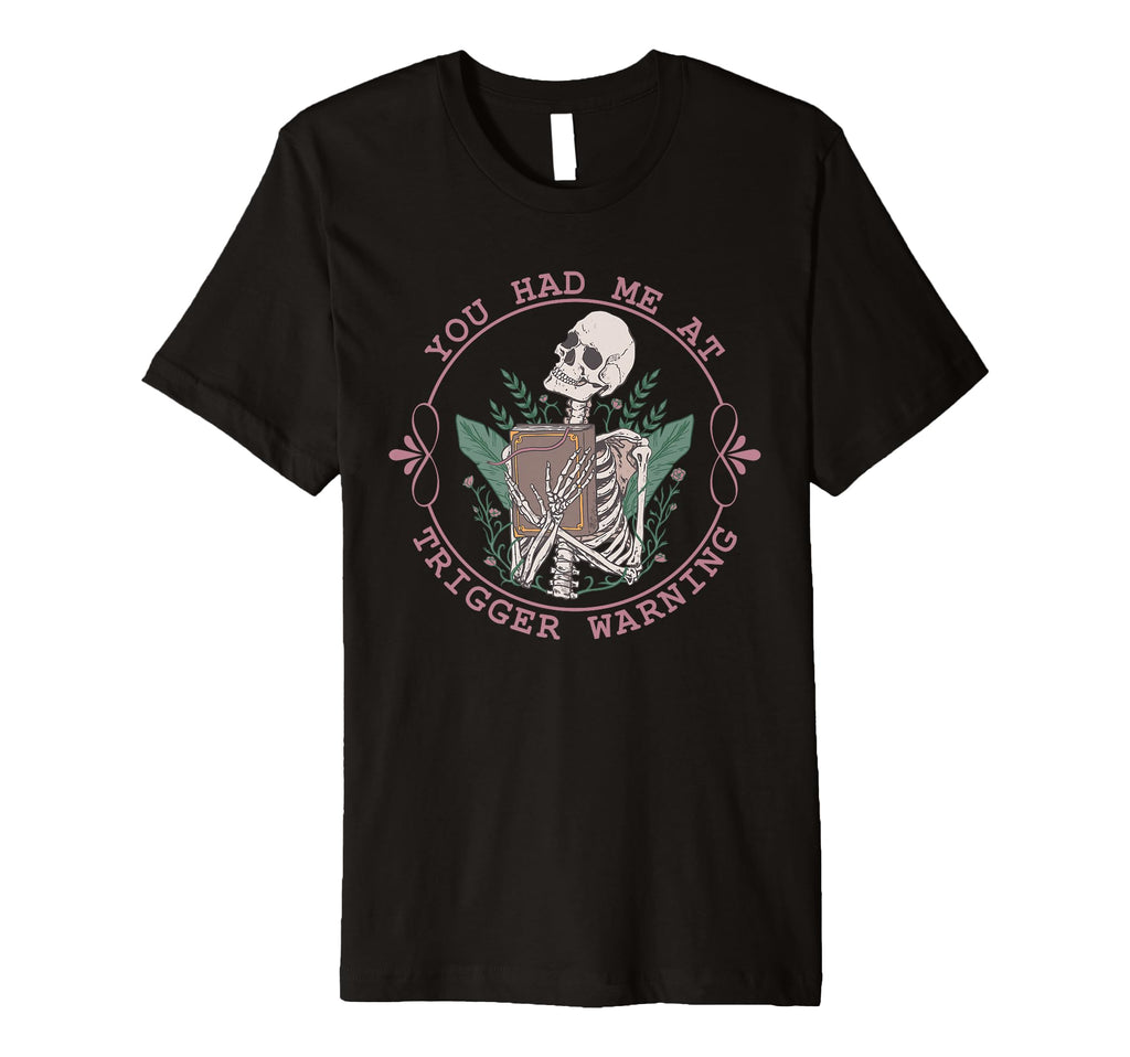 You Had Me Trigger Warning Dark Romance T-Shirt - Minimalist Print Unisex - T-Shirt, Sweatshirt, Hoodie