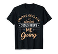 Coffee Gets Me Started Jesus T-Shirt - Casual Everyday Wear for Adults - T-Shirt, Sweatshirt, Hoodie