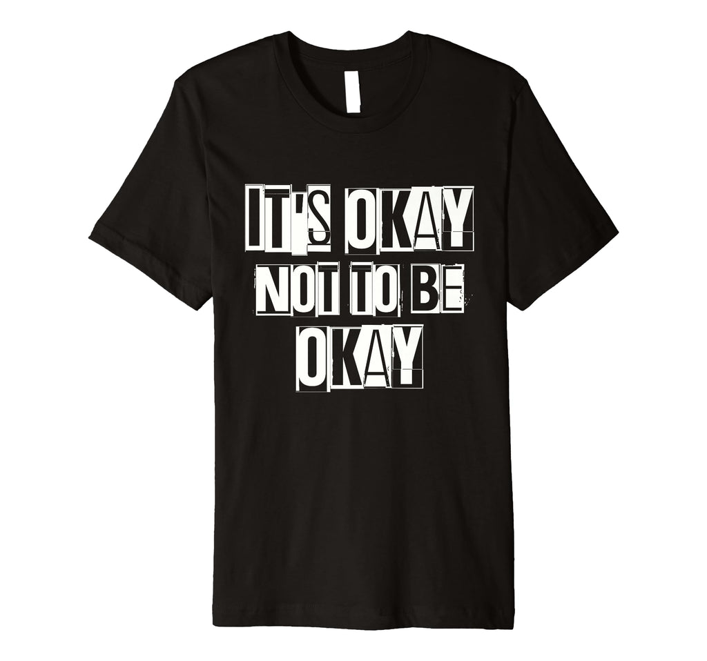 Its Okay Not To Be Ok Large Bold T-Shirt - Minimalist Print Men Women - T-Shirt, Sweatshirt, Hoodie