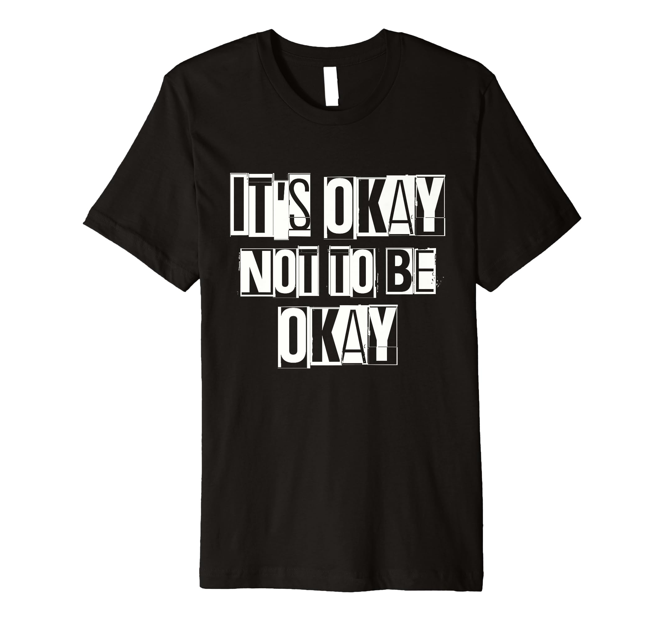 Its Okay Not To Be Ok Large Bold T-Shirt - Minimalist Print Men Women - T-Shirt, Sweatshirt, Hoodie