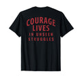 Courage Lives Unseen Struggles T-Shirt - Graphic Print Unisex - T-Shirt, Sweatshirt, Hoodie