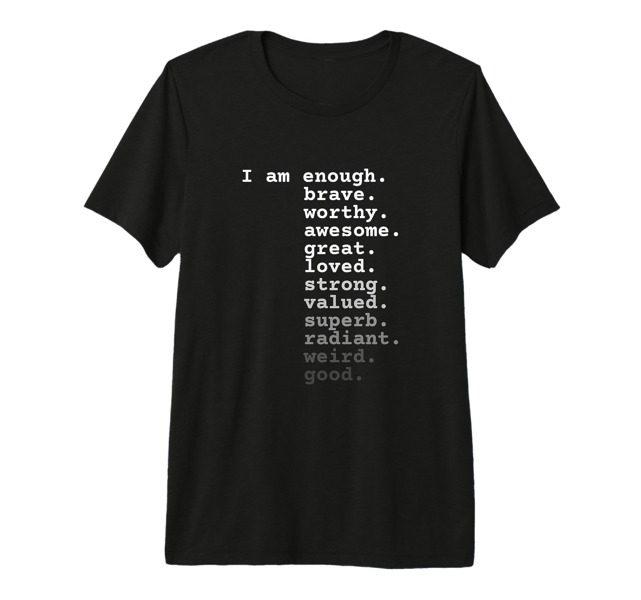 I Am Enough Brave Worthy Awesome Great T-Shirt - Novelty Apparel Men Women - T-Shirt, Sweatshirt, Hoodie