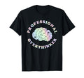 Professional Overthinker T-Shirt - Streetwear Style Men Women - T-Shirt, Sweatshirt, Hoodie