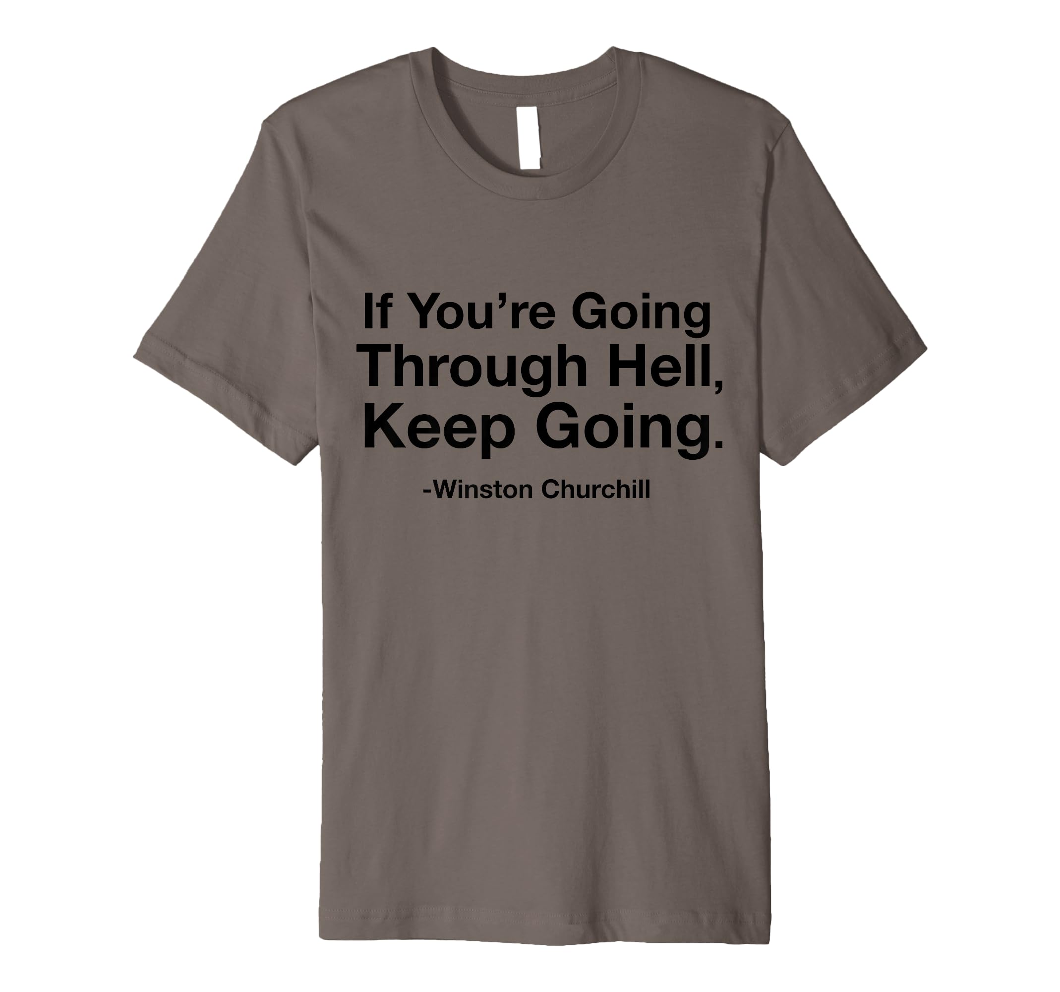 If Youre Going Through Hell Keep Going T-Shirt - Novelty Apparel Men Women - T-Shirt, Sweatshirt, Hoodie