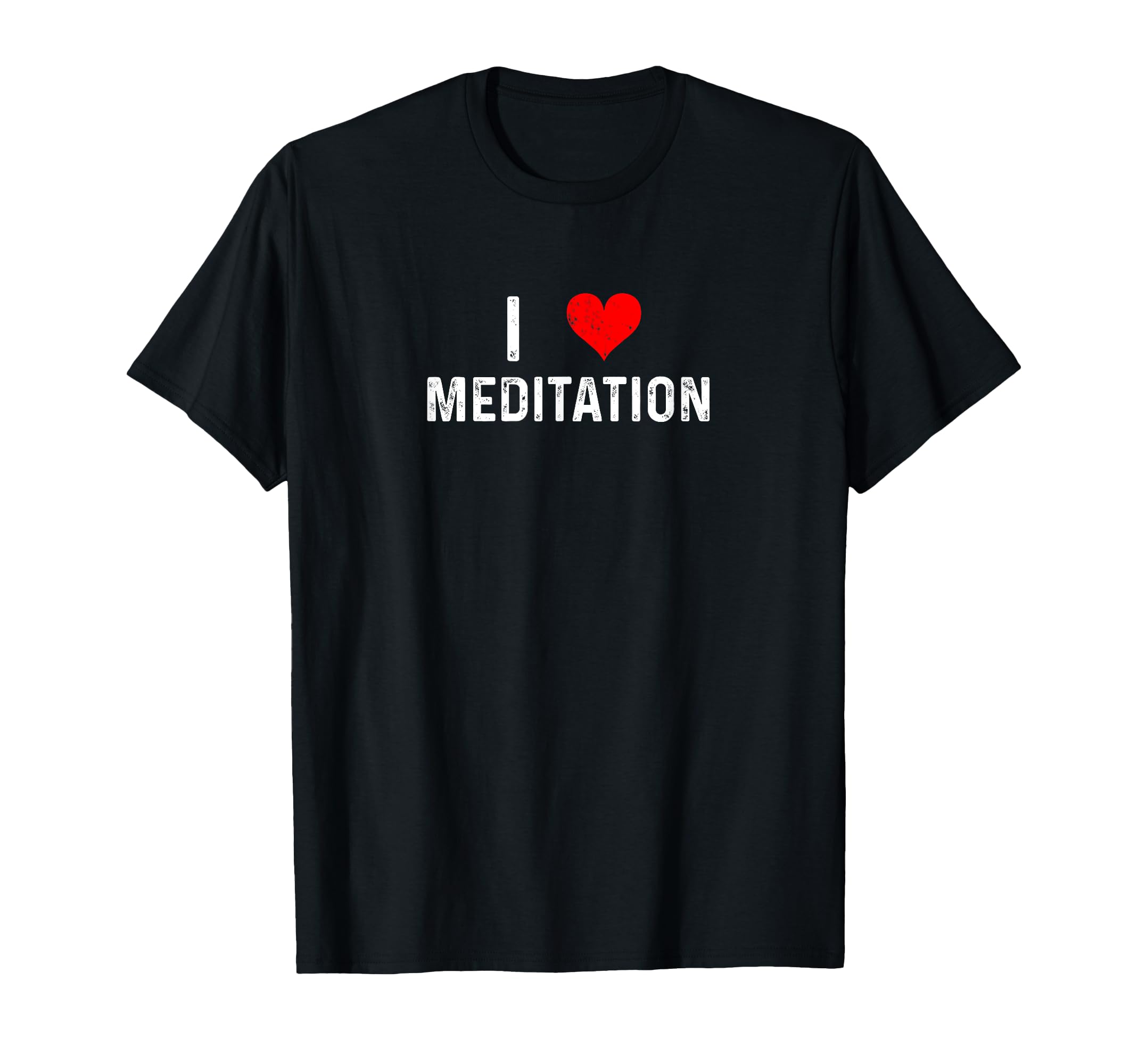 I Love Meditation Heart Distressed T-Shirt - Unique Graphic Unisex - T-Shirt, Sweatshirt, Hoodie