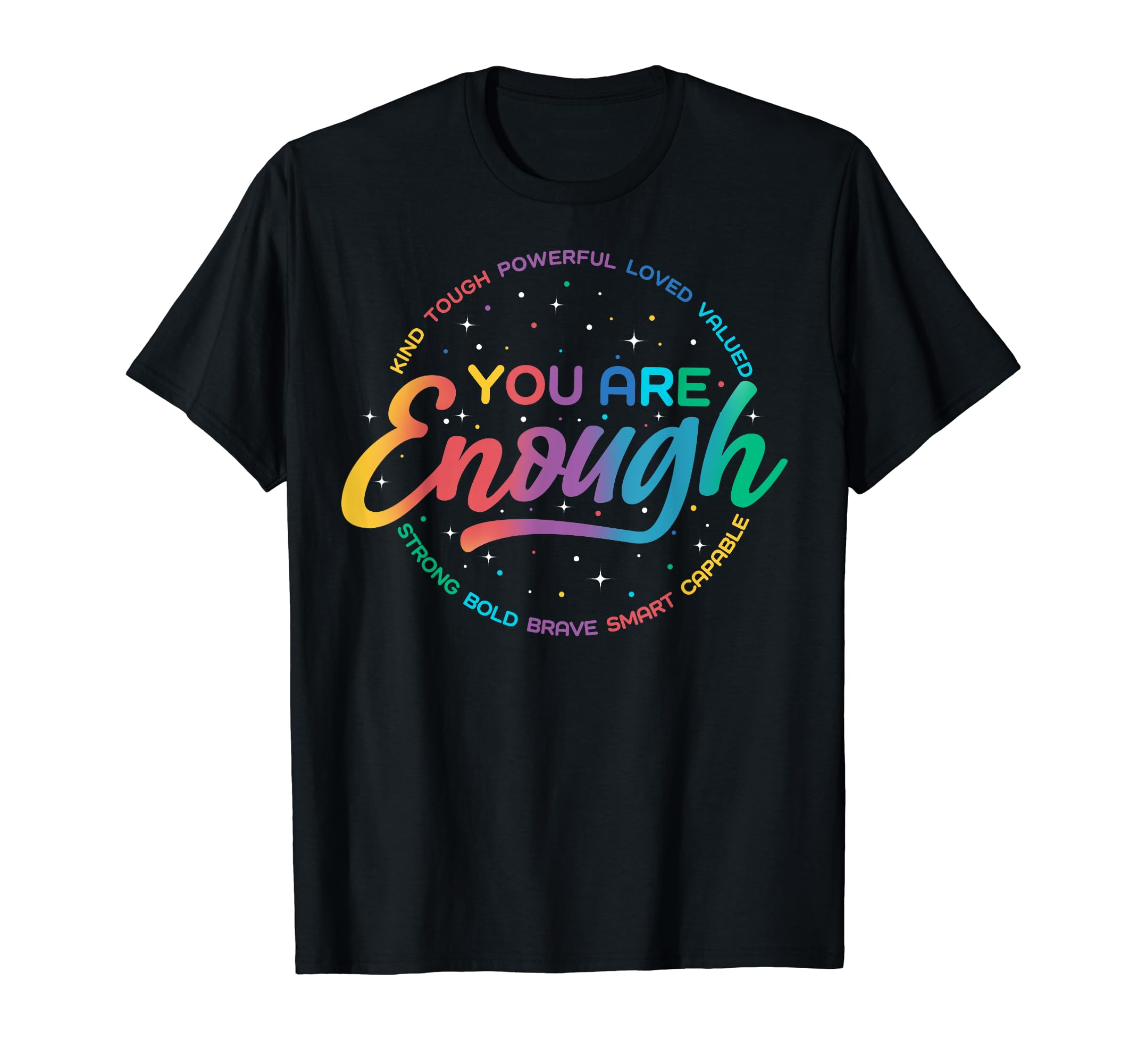 You Are Enough Love Peace Awareness T-Shirt - Trendy Graphic for Adults - T-Shirt, Sweatshirt, Hoodie