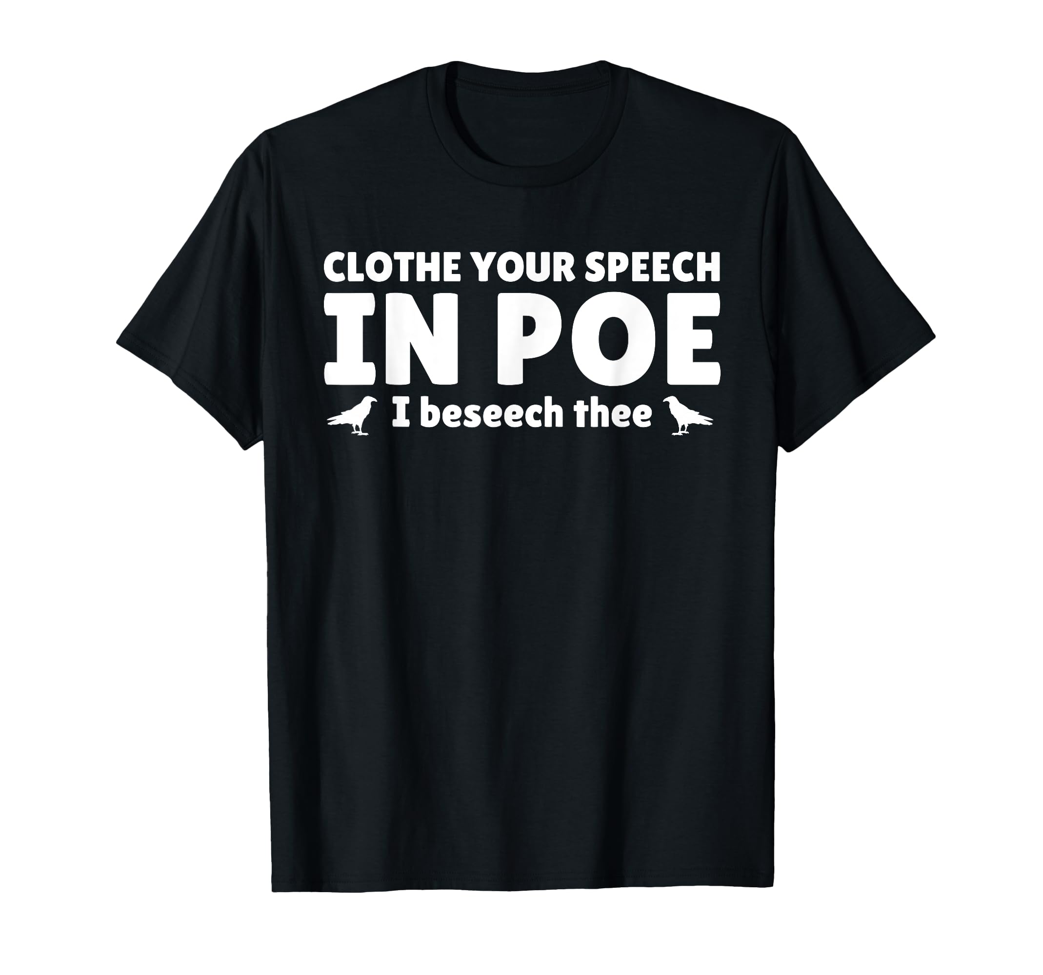 Clothe Your Speech Poe I Beseech T-Shirt - Aesthetic Graphic for Adults - T-Shirt, Sweatshirt, Hoodie
