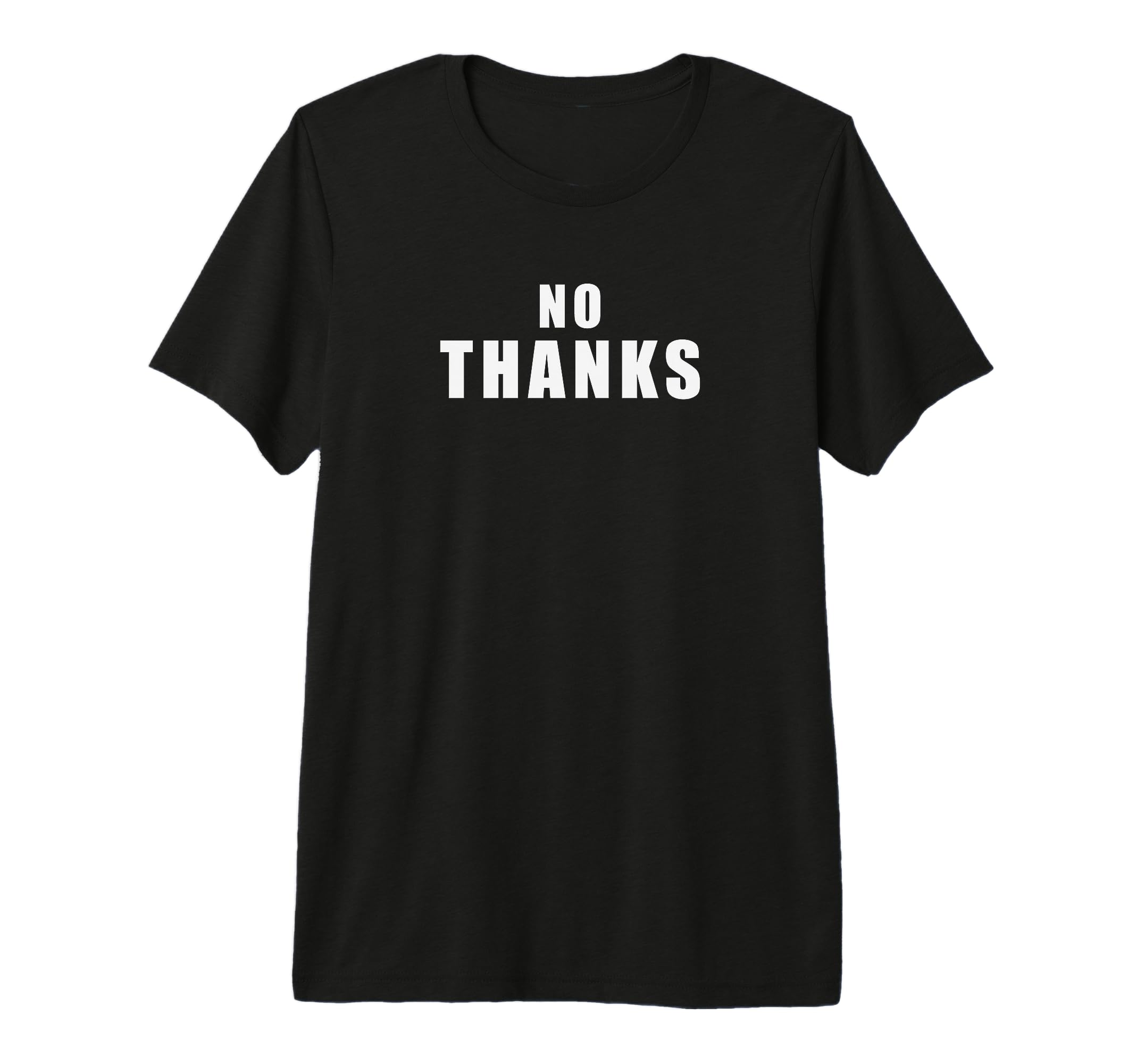 No Thanks Funny British Sarcastic T-Shirt - Minimalist Print Unisex - T-Shirt, Sweatshirt, Hoodie